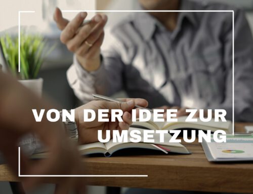 Von der Idee zur Umsetzung – So setzt Du Deine Pläne in die Tat um