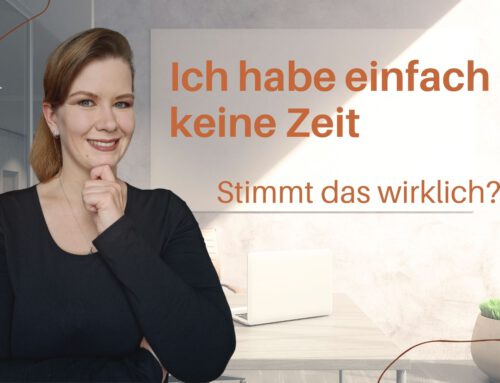 Ich habe einfach keine Zeit – stimmt das wirklich?